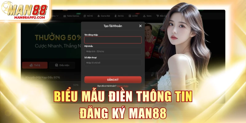 Biểu mẫu điền thông tin đăng ký MAN88
