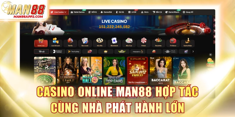 Casino online MAN88 hợp tác cùng nhà phát hành lớn