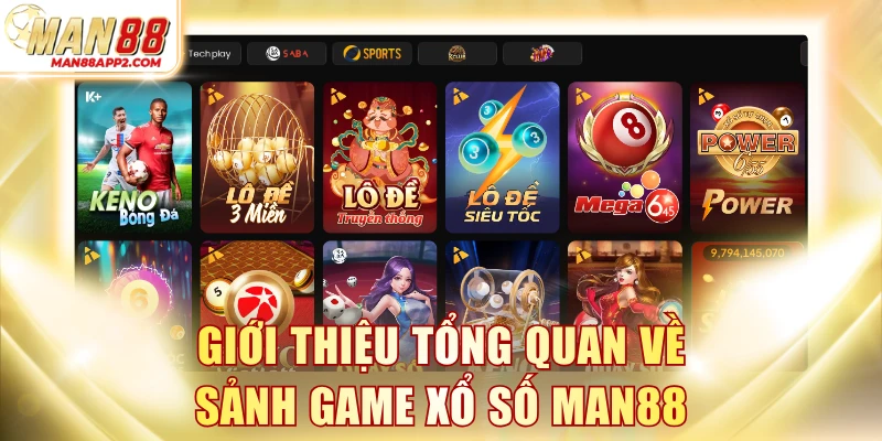 Giới thiệu tổng quan về sảnh game xổ số MAN88