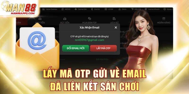 Lấy mã OTP gửi về email đã liên kết sân chơi