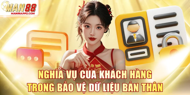 Nghĩa vụ của khách hàng trong bảo vệ dữ liệu bản thân