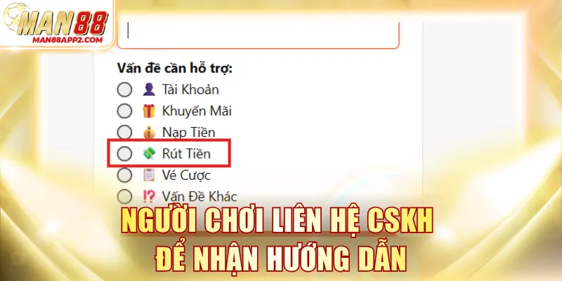 Người chơi liên hệ CSKH để nhận hướng dẫn