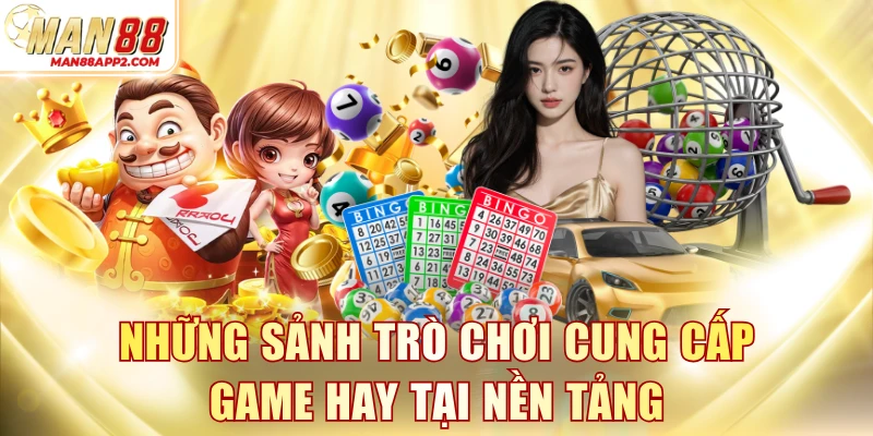 Những sảnh trò chơi cung cấp game hay tại nền tảng