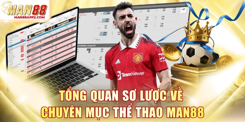 Tổng quan sơ lược về chuyên mục thể thao MAN88