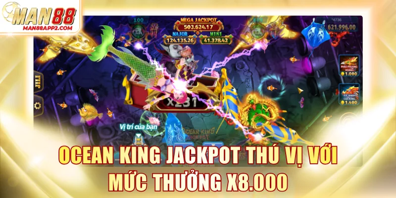 Trải nghiệm Ocean King Jackpot thú vị với mức thưởng x8.000